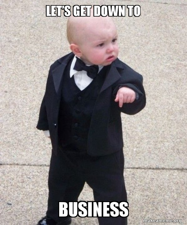Baby in tuxedo meme: Let's get down to business