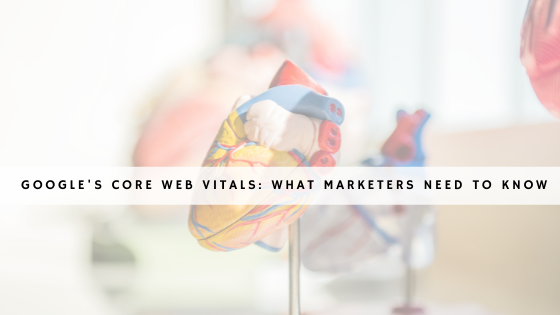 Googles Core Web Vitals- What Marketers Need to Know