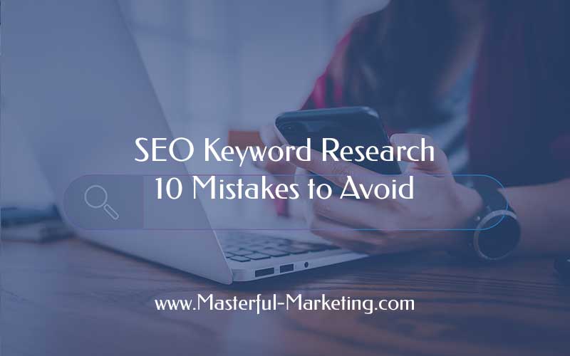 SEO Keyword Research - 10 Mistakes to Avoid