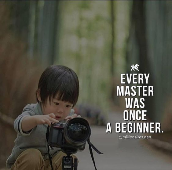 every master once a beginner