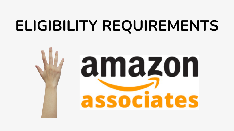 amazon affiliate program eligibility requirements