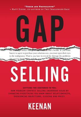 Gap Selling: The Best Sales Book For Debunking Traditional Myths