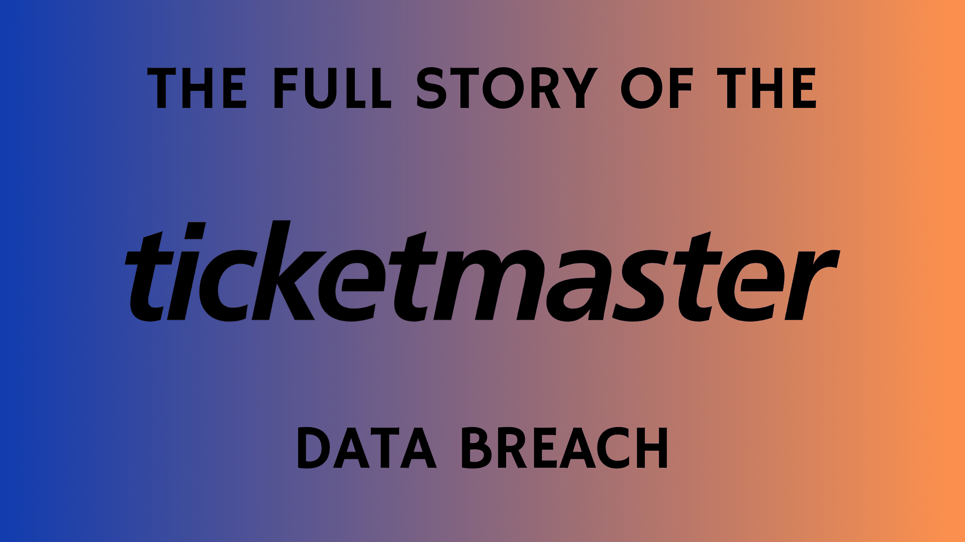 Ticketmaster Data Breach Cloud Hack Leaks Customers' Data